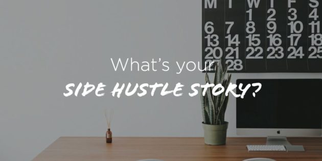 What's Your Side Hustle Story