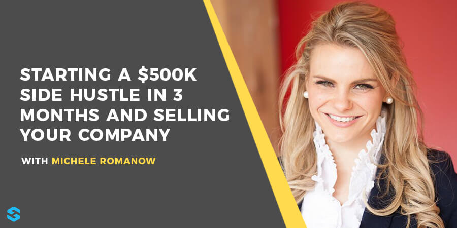 Starting a $500k Side Hustle in 3 Months: Michele Romanow Interview