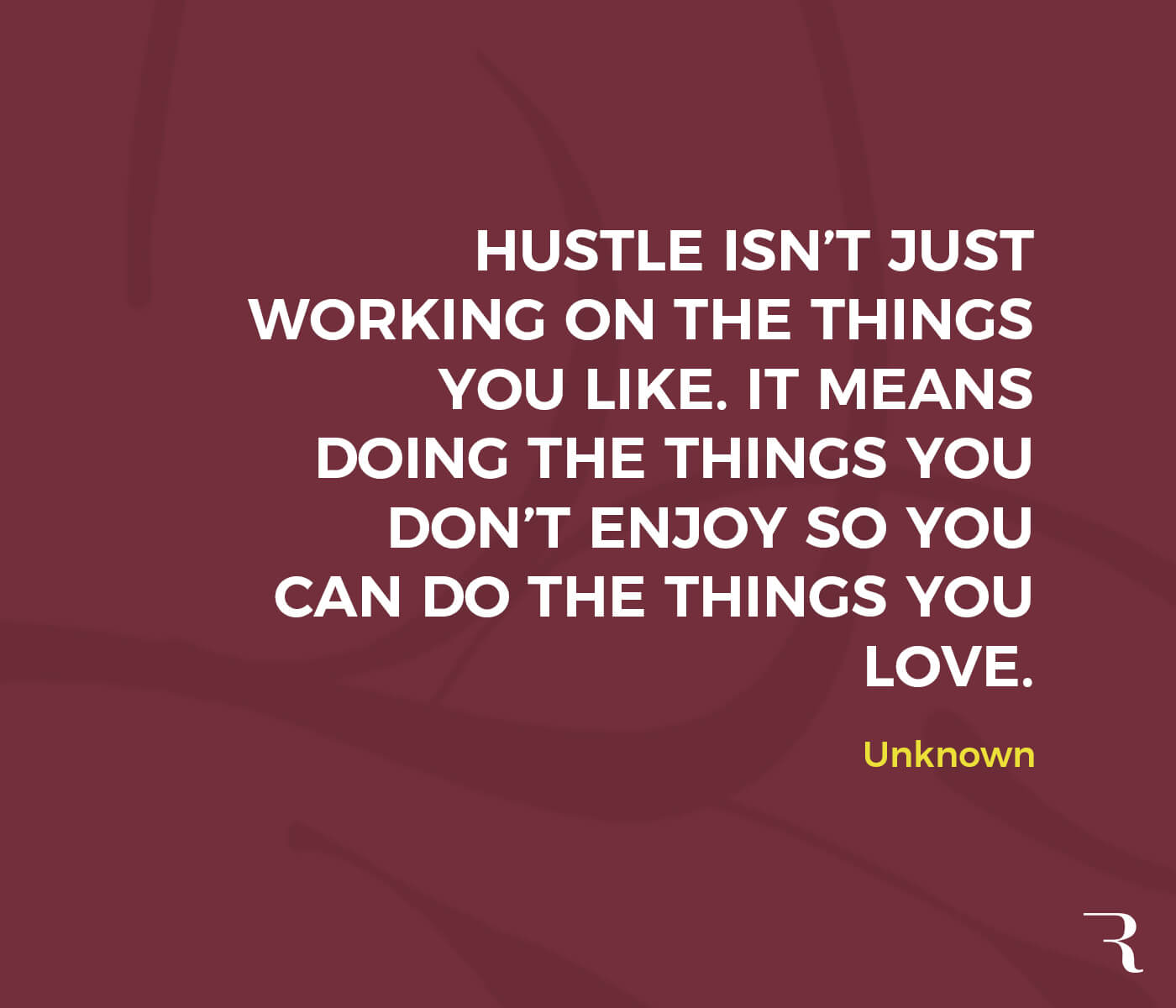 Motivational Quotes “Hustle isn t doing what you like it s doing the