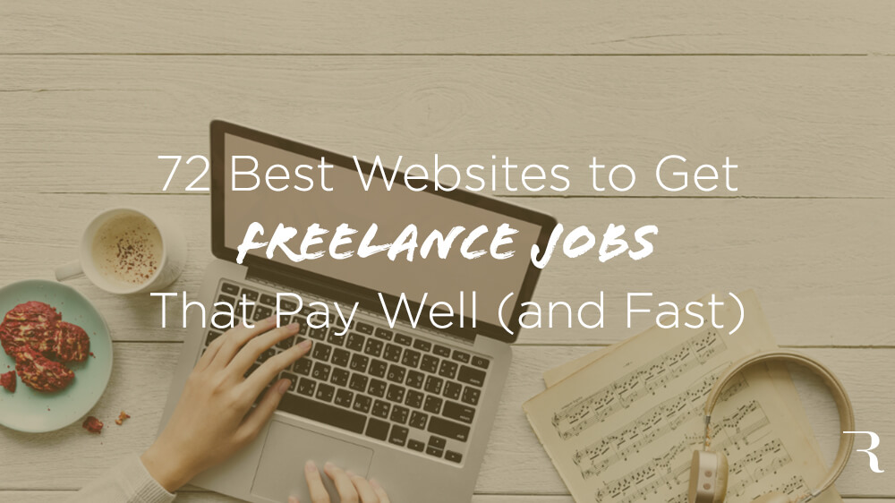 72 Best Freelance Jobs Websites to Get (Remote) Freelance Work Fast