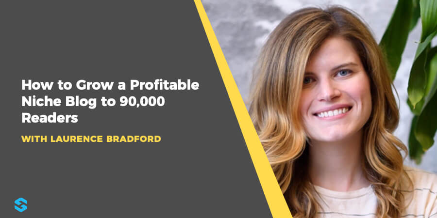 Grow Profitable Niche Blog Laurence Bradford Side Hustle Project Ryan Robinson ryrob