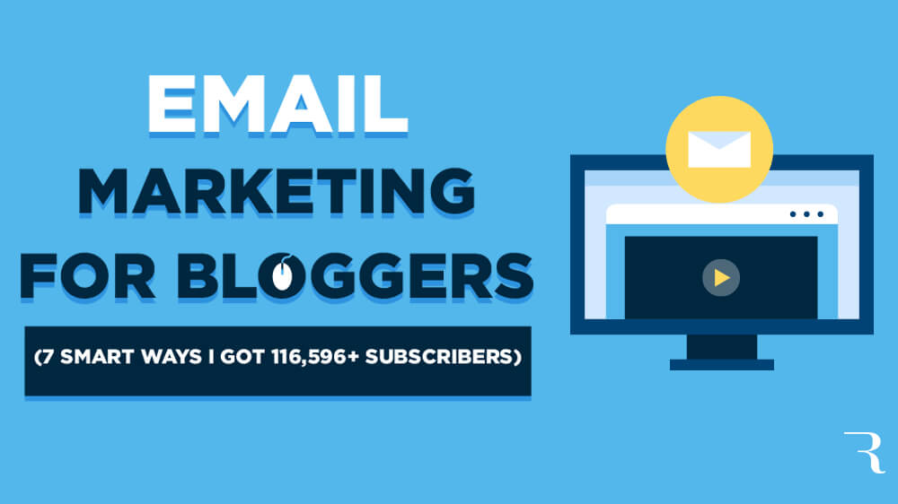 Email marketing per i blogger 7 modi intelligenti che ho ottenuto 116.596 abbonati e-mail