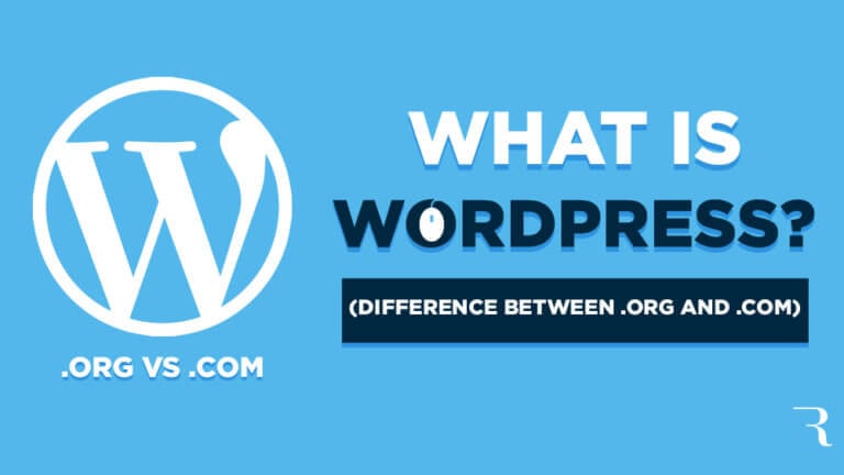 What is WordPress? The Difference Between WordPress.rg and WordPress.com