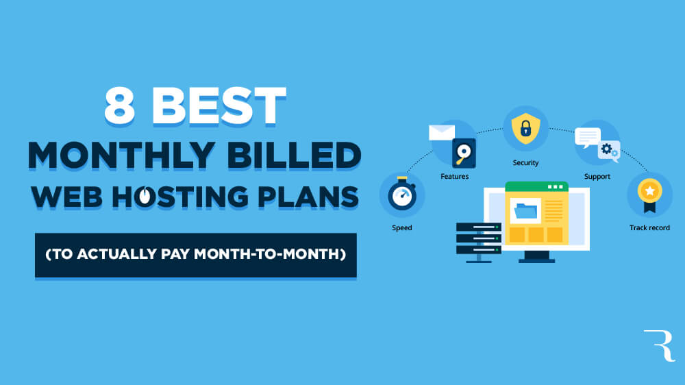 8 Best Monthly Billed Web Hosting Services to Pay Month to Month for Blog Hosting Best Monthly Web Hosting Plans