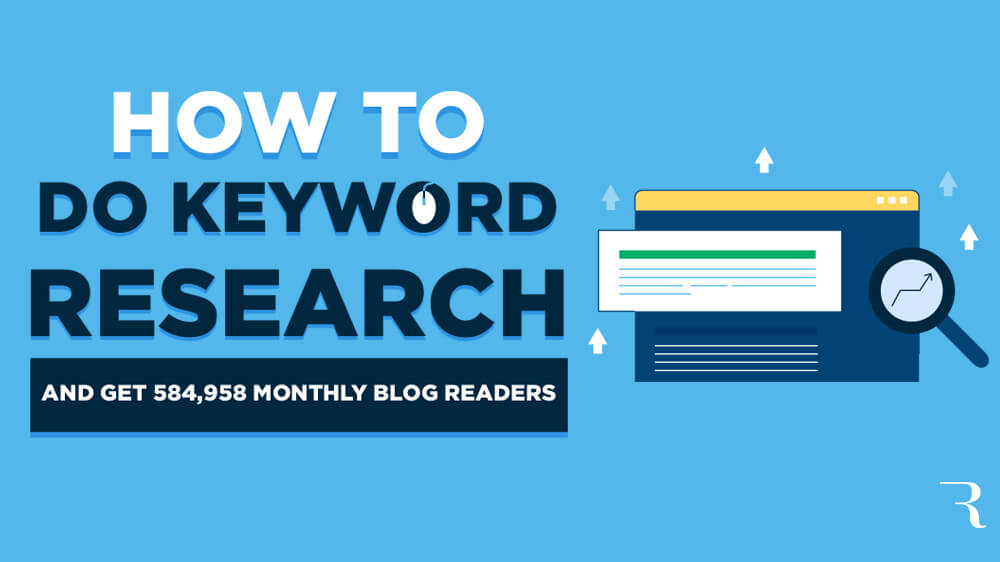 How To Do Keyword Research Get 584 958 Readers In 21