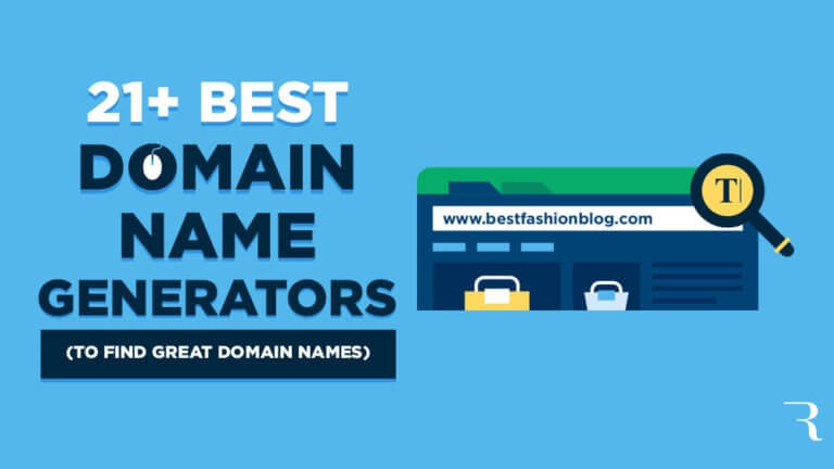 21 Domain Name Generators to Find Great Domain Name Ideas for Bloggers