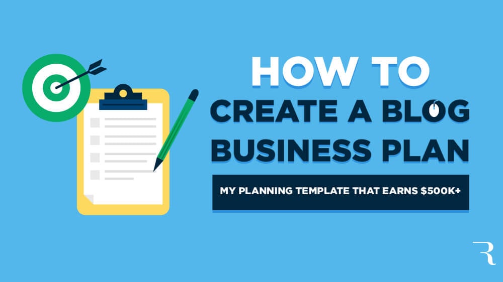 Come creare un blog Business Plan (modello) per guadagnare profitti Blogging
