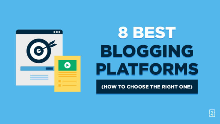 8 Best Blogging Platforms (and How to Choose the Right One) for Your Blog This Year