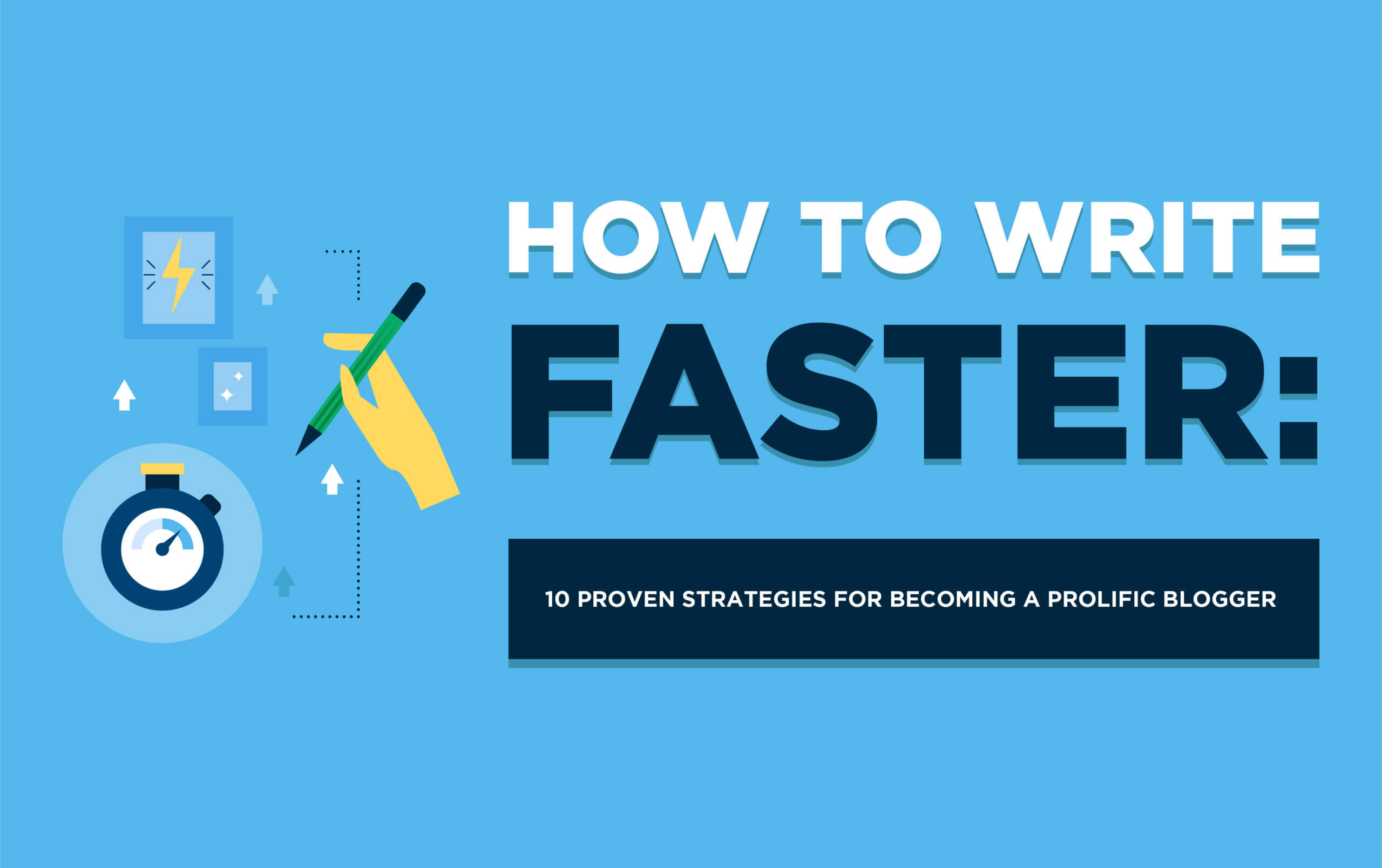 How to Write Faster: 19 Proven Strategies for Becoming a Prolific