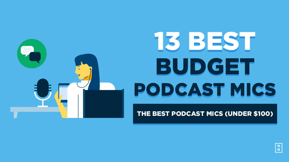 13 Best Cheap Podcast Microphones (USB) Under $100 in 2022