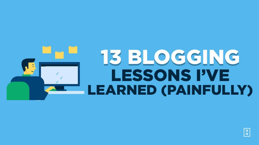 13 Blogging Lessons I've Learned (as a Professional Blogger)