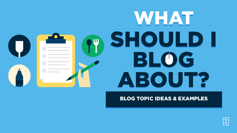 What Should I Start a Blog About (Blog Topic Ideas and Examples)