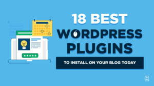 18 Best WordPress Plugins to Install on Your Blog (Free Plugins and Paid Options)