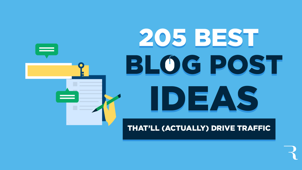 205 Blog Post Ideas to Drive More SEO Traffic for Bloggers