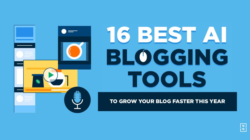 16 Best AI Blogging Tools to Blog Faster This Year Featured Image