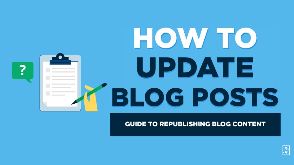 Republishing Content How to Update Old Blog Posts (Featured Image) by ryrob Ryan Robinson