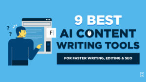 9 Best AI Writing Tools for Bloggers (AI Writing, Editing and SEO) Featured Image